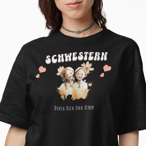 Schwestern T-Shirt  Sister Shirt Schwester Tshirt  Schwesterliebe Shirt Sister Gift Family Reunion Shirt Cute Sibling shirt Schweste German