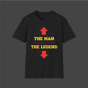 Funny &quot;The Man The Legend&quot; Shirt - Hilarious 18+ Gag Gift for Men, Boyfriend, Husband - Bachelor Party or Birthday Tee