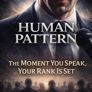 May include: Book cover with the title "HUMAN PATTERN" in large, bold letters. The image features a man in a suit speaking into a microphone, with the text "THE MOMENT YOU SPEAK, YOUR RANK IS SET" below the title. The words "VOL. 2" are in the upper left corner.