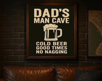Dad&#39;s Man Cave Sign | Funny Printable Wall Art | Cold Beer Good Times No Nagging | Digital Download | Rustic Bar Decor | Father&#39;s Day Gift