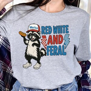 Funny Feral Raccoon 4th of July Shirt: Patriotic Tee