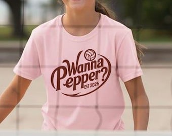 Wanna Pepper Volleyball Shirt for Girls | Funny Volleyball Tee for Players & Coaches | Volleyball Lover Gift | Est 2026 Team Shirt