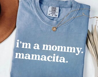 Mommy Mamacita Comfort Colors Tee: Funny Mom Shirt, Reality TV Fan Gift