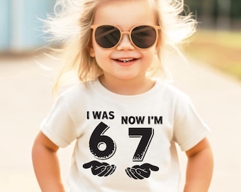 I Was 6 Now I'm 7 Shirt,Funny Six Seven Birthday Meme Shirt,7th Birthday Kids Meme 67 Trendy Shirt,Seven Year Old Birthday Gift for Boy Girl