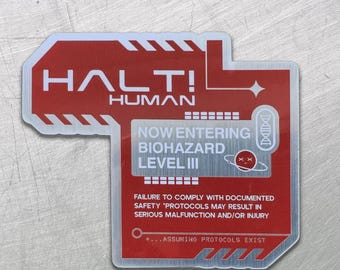 Halt Human! Biohazard Aluminum Decal - Cyberpunk Futuristic Vinyl Sticker - Sci-fi Prop Lab Warning Sign
