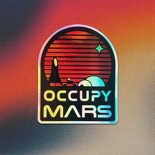Occupy Mars Cyberpunk Holographic Vinyl Decal - Laptop / Waterbottle Sci-Fi Sticker - Martian Base Aerospace Gift