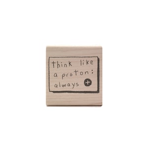 Think Like A Proton Rubber Stamp - Motivational STEM Teacher Stamp - Funny Science Grading