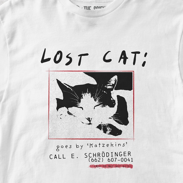 Schrödinger's Lost Cat T-Shirt - Funny Science Meme Shirt - STEM Physics Teacher Tee