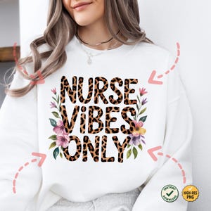Nurse Vibes Only PNG, Nurse Leopard Print PNG, Floral Nurse Sublimation, Trendy Nurse Life PNG, Digital Download