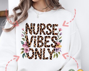 Nurse Vibes Only PNG, Nurse Leopard Print PNG, Floral Nurse Sublimation, Trendy Nurse Life PNG, Digital Download