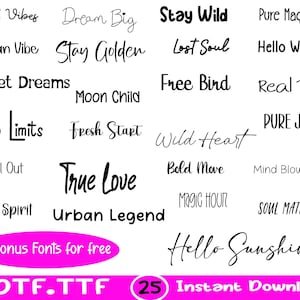 May include: A white background displays various black text phrases such as "Good Vibes," "Dream Big," and "Stay Wild." The image also features the text "+6 Bonus Fonts for free," "OTF.TTF," and "25 Instant Download."