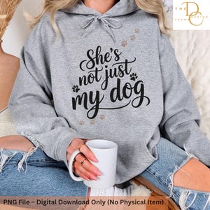 &quot;Hundemutter PNG: &quot;&quot;Sie ist nicht nur mein Hund&quot;&quot; Sublimationsdesign (Digitaler Download)&quot;