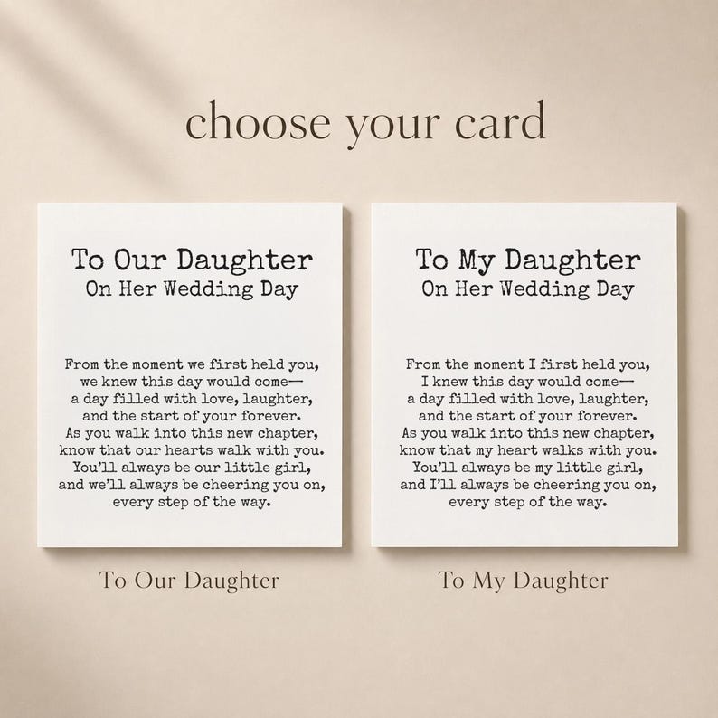 Puede incluir: Dos tarjetas de felicitaci&oacute;n rectangulares blancas con texto impreso en negro. La tarjeta izquierda dice To Our Daughter On Her Wedding Day con un mensaje. La tarjeta derecha dice To My Daughter On Her Wedding Day con un mensaje. El texto choose your card est&aacute; centrado arriba.