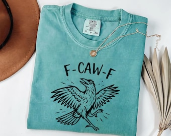 Camiseta engraçada de corvo, camiseta F-Caw-F, camiseta Comfort Colors, camiseta preta de gola redonda de corvo, suéter engraçado de corvo, camiseta gótica de corvo, presente para amantes de corvos
