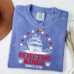Rejecting Kings Since 1776 Comfort Colors® Shirt, No Kings in America Tee, Feminist Political Top, 86/47 Subtle F*ck Trump Anti-Maga Shirt