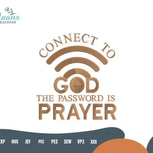 May include: A digital design with the text "CONNECT TO GOD THE PASSWORD IS PRAYER" in a brown, textured font. The design includes a Wi-Fi symbol above the word "GOD". The Maans Creations logo is in the upper left corner.