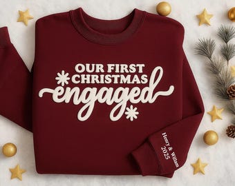 Engaged Christmas Sweatshirt, Custom Our First Xmas Shirt, Cute Engagement Party, Winter Sweatshirt, Holiday Gift for Newly Engaged Couples