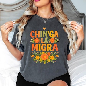 Pro Immigration Shirt Comfort Colors®, Chinga La Migra Tee, Anti Ice Maga Crewneck, Human Rights Civil Rights, Anti Republican Protest Shirt