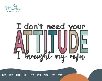 Broderimal med "I Don't Need Your Attitude", rolig maskinstygnsdesign, mönster med fräckt talesätt, 5 storlekar ingår, handla idag, 70 % rabatt!