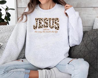 Christian Jesus Sweatshirt, The Way the Truth the Life Shirt, Cheetah Print Faith Crewneck Tee, Jesus Loves You Top, Trendy Bible Verse Gift