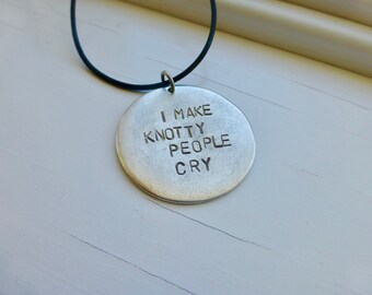 massage therapist hand stamped pendant gift graduation thank you, I make knotty people cry, hanging decorative pendant fun phrase