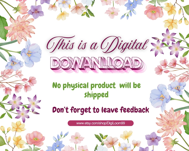 May include: A digital download announcement with floral accents. The text reads "This is a Digital DOWNLOAD" in a stylized font. Additional text states "No physical product will be shipped" and "Don't forget to leave feedback."