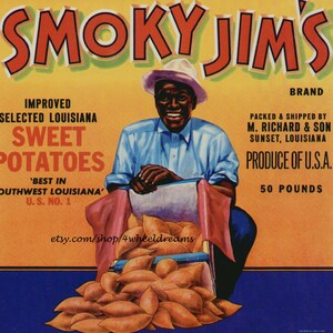 May include: A vintage label for Smoky Jim's brand sweet potatoes. The label features a black man in a white hat sitting on a crate of sweet potatoes. The label also includes the text "Improved Selected Louisiana Sweet Potatoes" and "Best in Southwest Louisiana".