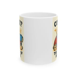 Funny Ceramic Mug, (11oz, 15oz)