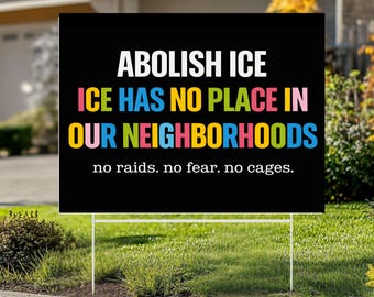 Abolish ICE Yard Sign, Political Protest, Metal H-Stake