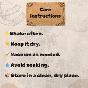 May include: A rectangular doormat with the words "Care Instructions" in black. The instructions include: Shake often, Keep it dry, Vacuum as needed, Avoid soaking, and Store in a clean, dry place. The background is a beige color.