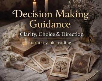 Decision Making Guidance | Psychic Tarot Reading | Clarity, Choice & Direction