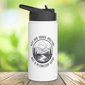 Eco-friendly Stainless Steel Water Bottle - Keep Our Parks Pristine, Adventure Mug, Reusable Hydration, Outdoor Drinkware, Gift for Hiker