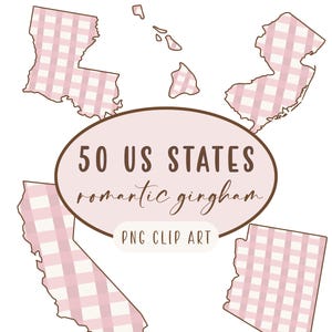 May include: Digital clip art featuring outlines of several U.S. states, including California, Arizona, and Louisiana, filled with a pink and white gingham pattern. The text reads "50 US STATES romantic gingham" and "PNG CLIP ART" in a soft, feminine style.