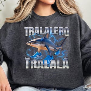 Tralalero Tralala Funny Shark Meme T-shirt, Bootleg Rap Tee, Shark With Shoes Meme Shirts, Weird Absurd Funny Shirt, Trending Tee, Memes Tee