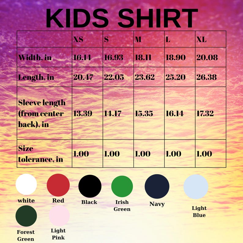 May include: A chart for kids' shirts with size measurements in inches. The chart includes sizes XS to XL, with width, length, and sleeve length measurements. Color options include white, red, black, Irish green, navy, light blue, forest green, and light pink.