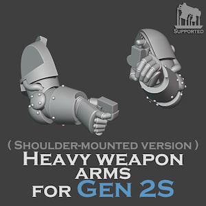 May include: Two grey, 3D-rendered robotic arms with shoulder pauldrons and armored plating, each holding a small rectangular weapon. Text reads: (SHOULDER-MOUNTED VERSION) HEAVY WEAPON ARMS FOR GEN 2S. A small icon in the top right corner says SUPPORTED.