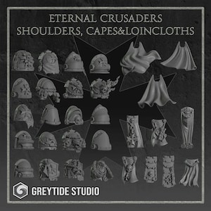 Eternal Crusaders Shoulders, Cape, Loin Cloth Upgrades. GreyTide Studio | Tabletop Miniature Wargaming Grim-Dark Sci-Fi  Proxy
