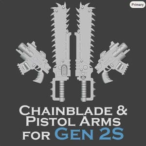 May include: A set of two light grey chainblades and two matching pistols arranged symmetrically. The text below reads: CHAINBLADE & PISTOL ARMS FOR GEN 2S. The items feature mechanical details, serrated edges, and handles, presented on a dark background.