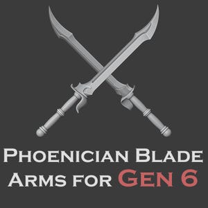 May include: Two crossed silver-toned blades with curved tips and detailed hilts, positioned above the white and red text that reads PHOENICIAN BLADE ARMS FOR GEN 6, set against a solid dark grey background.