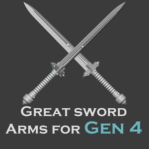 Gen 4 - Greatsword arms