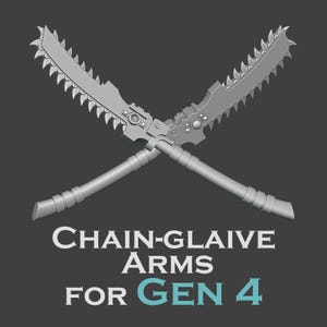 May include: Two grey, metallic-coloured chain-glaive arms crossed in an X-shape, featuring serrated edges and mechanical detailing on the hilts. Below the weapons, the text reads: CHAIN-GLAIVE ARMS FOR GEN 4, with the words in white and teal.