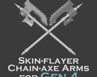 Gen 4 - Skin Flayer Chain Axe Arms