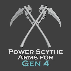 Gen 4 - Power Scythe Arms