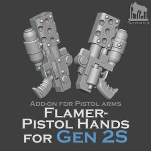 May include: Two grey, 3D-printed flamer pistol components with perforated barrels and attached fuel canisters. The text reads: ADD-ON FOR PISTOL ARMS FLAMER-PISTOL HANDS FOR GEN 2S. A small icon in the top right corner displays the word SUPPORTED.
