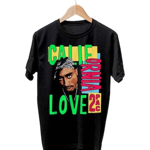 Tupac California love hip-hop graphic t-shirts sweater hoodie unisex