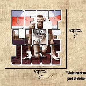 May include: A sticker featuring the text "DEFY LIKE JESSE" in a block letter design, with an image of Jesse Owens. The sticker is approximately 3 inches in size.