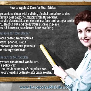 May include: A vintage-style image shows a woman in a light blue shirt standing next to a chalkboard. The chalkboard has instructions on how to apply a sticker, including best and worst surfaces. The website www.InconceivableGifts.com is at the bottom.