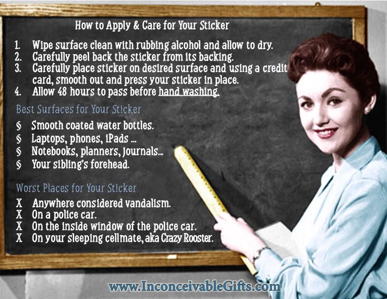 May include: A vintage-style image shows a woman in a light blue shirt standing next to a chalkboard. The chalkboard has instructions on how to apply a sticker, including best and worst surfaces. The website www.InconceivableGifts.com is at the bottom.