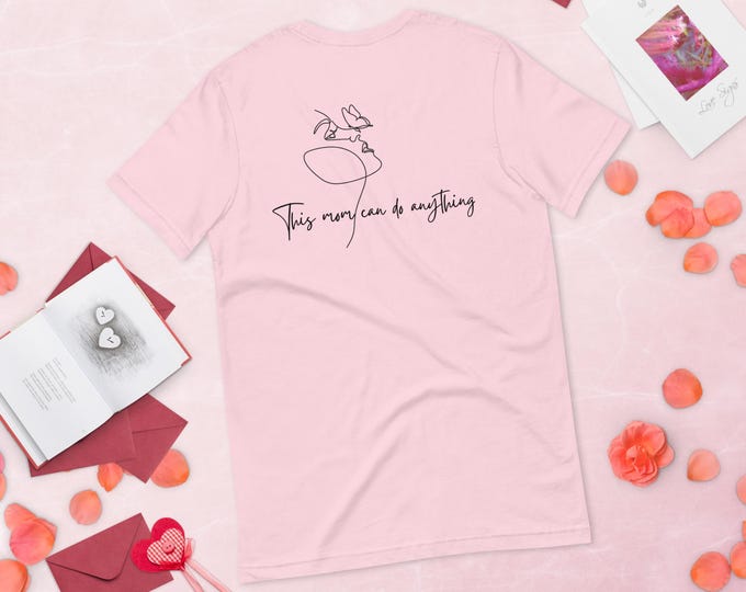 Valentines Mother Collection T-shirt| This Mom Can Do  Anything