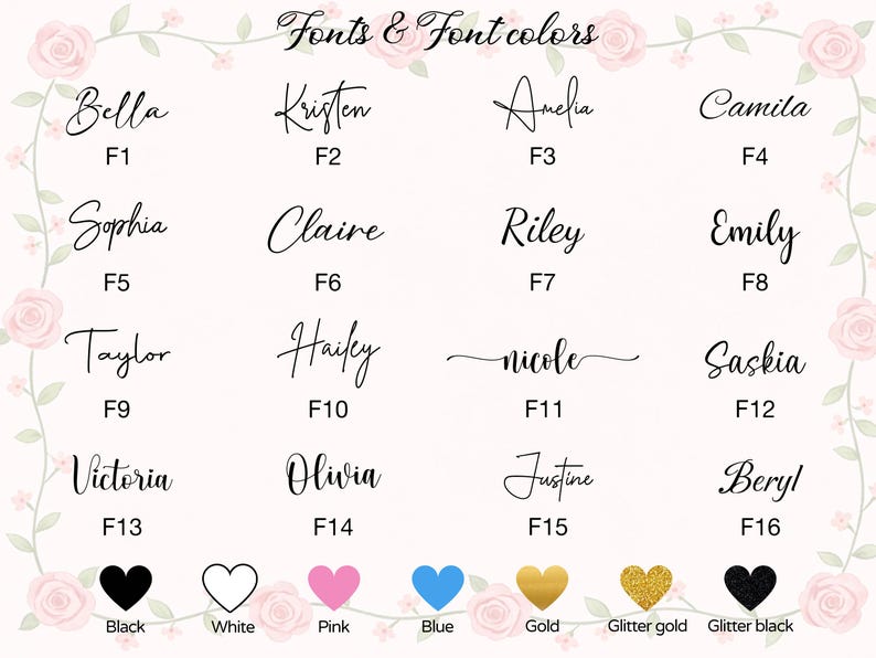 May include: A light pink background displays a variety of fonts and color options. The text "Fonts & Font colors" is at the top. Below are names in different fonts, with color swatches of black, white, pink, blue, gold, glitter gold, and glitter black.